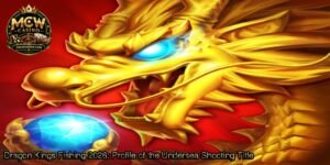 Dragon-Kings-Fishing-2026_-Profile-of-the-Undersea-Shooting-Title.