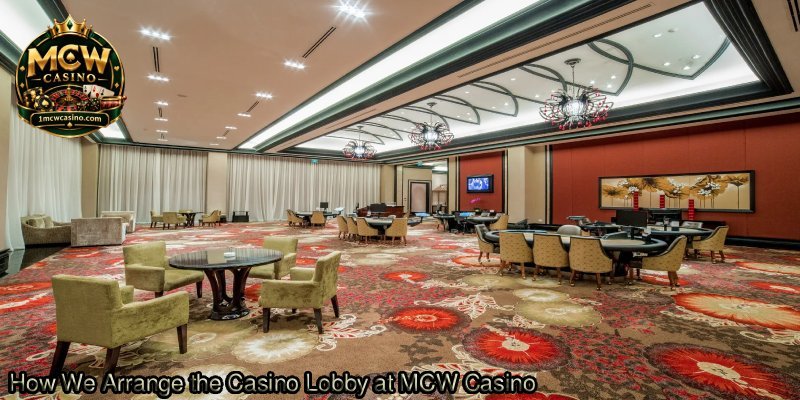 How-We-Arrange-the-Casino-Lobby-at-MCW-Casino.