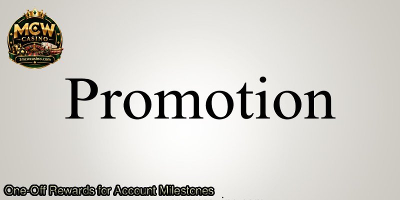 One-Off-Rewards-for-Account-Milestones.