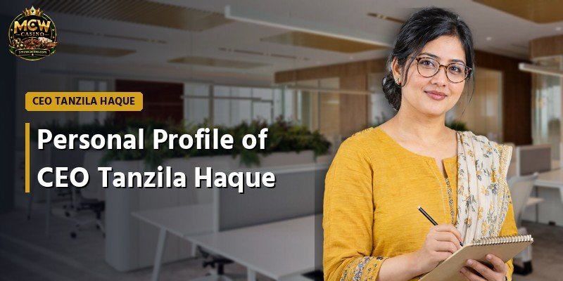 Personal Profile of CEO Tanzila Haque