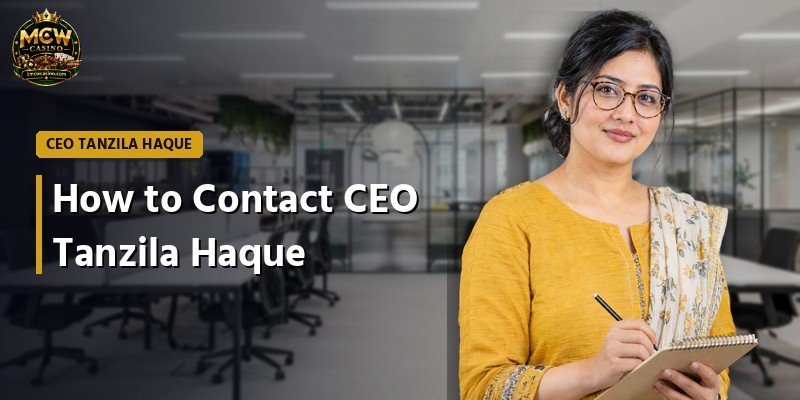 How to Contact CEO Tanzila Haque